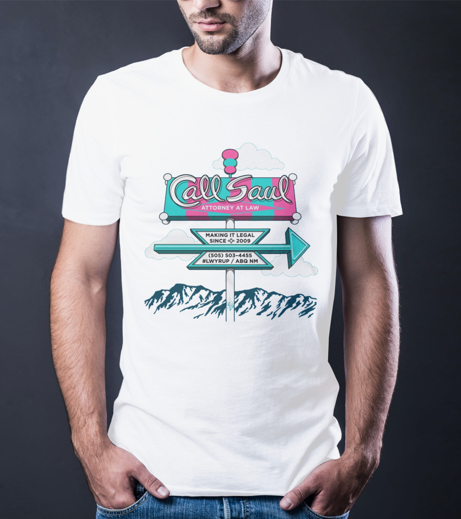 Call Saul Attorney At Law Making It Legal Since 2009 (505) 503-4455 #LWYRUP ABQ NM T-Shirt