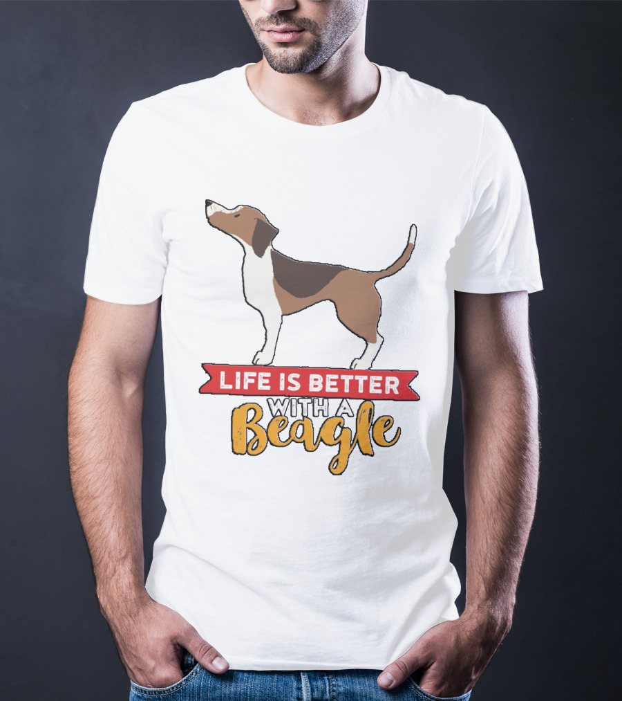Life Is Better With A Beagle Dog For Puppy Owner T-Shirt