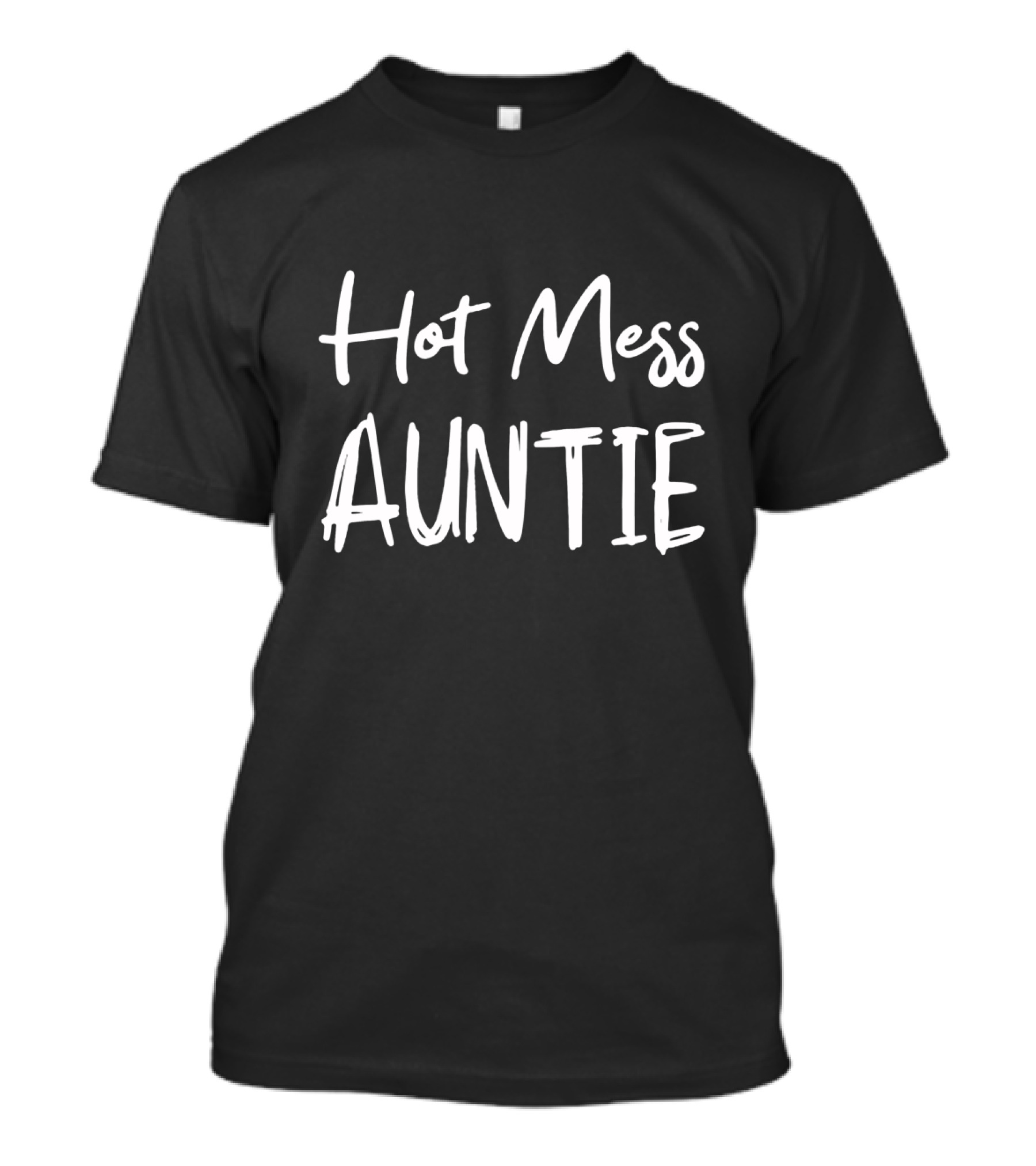 Hot Mess Auntie T-Shirt