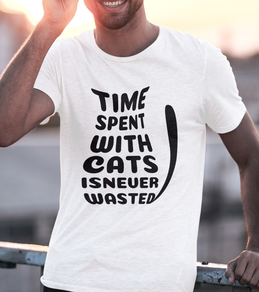 Time Spent With Cats Is Never Wasted Cat T-Shirt