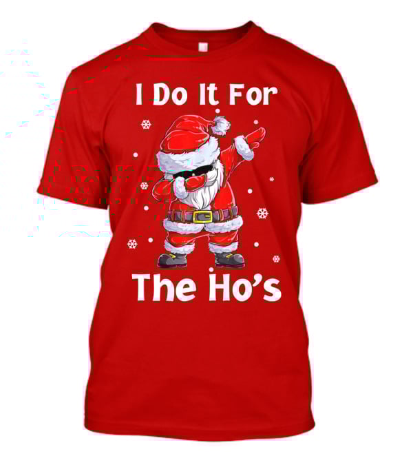 Dabbing Santa I Do It For The Ho's Christmas Outfit With Snowflakes T-Shirt