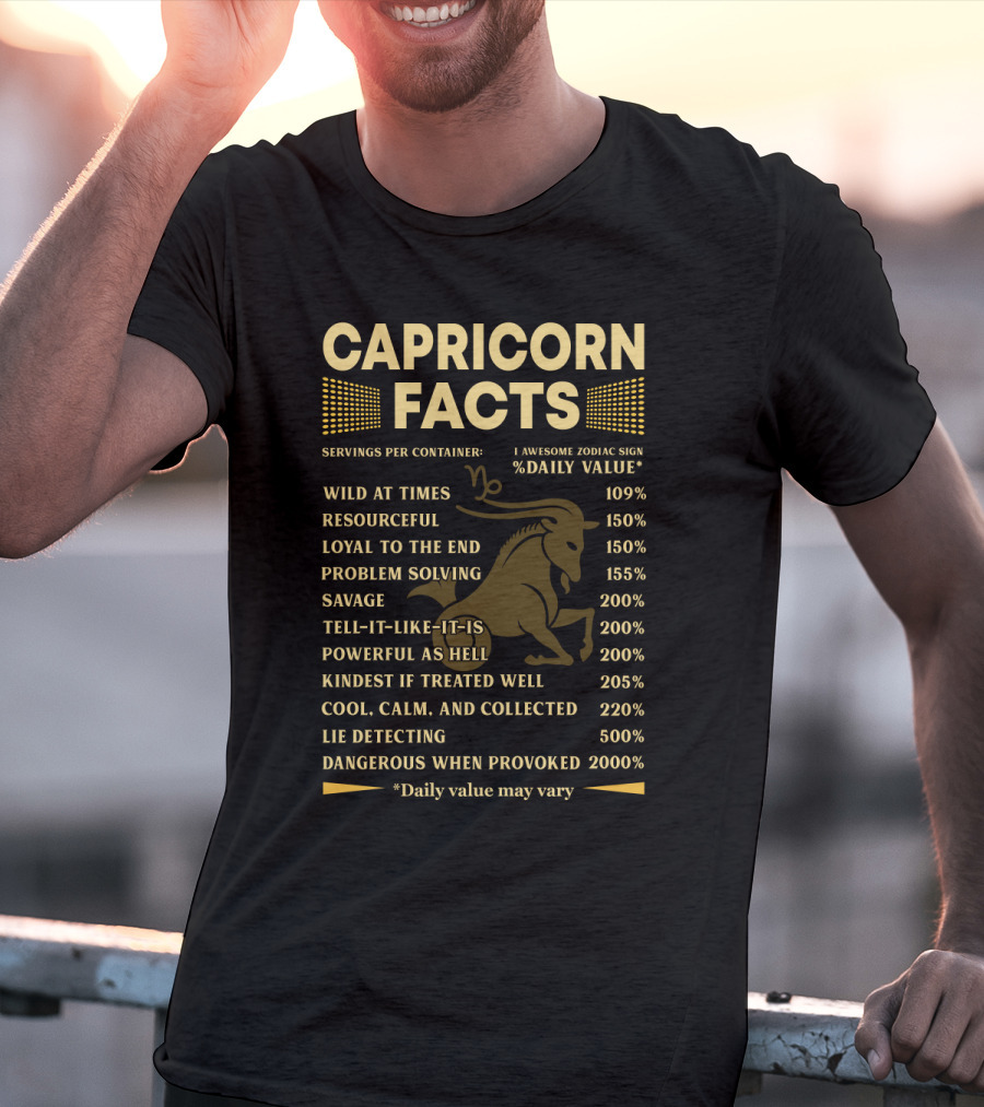 Capricorn Facts Wild Resourceful Loyal Problem Solving Powerful Cool Calm Collected Lie Detecting Dangerous T-Shirt