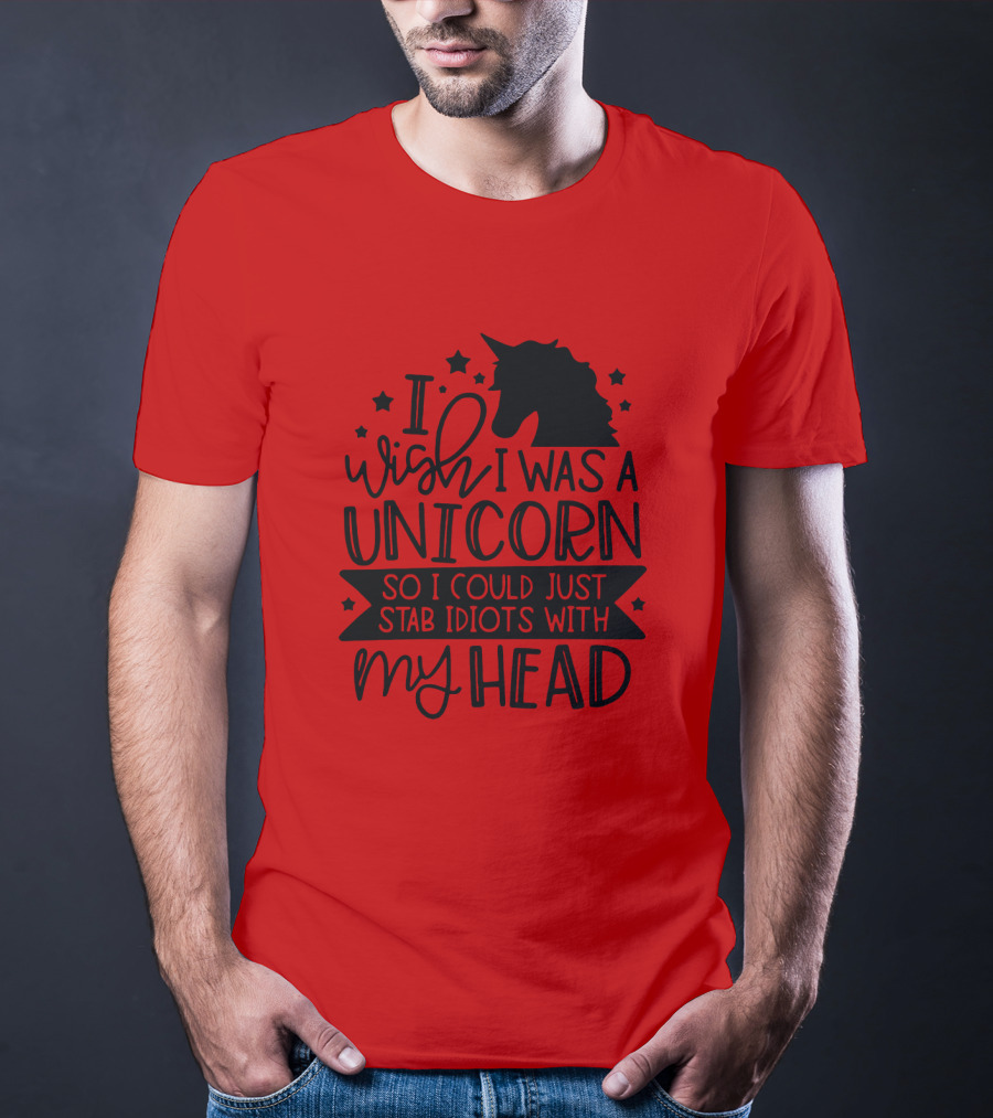 I Wish I Was A Unicorn So I Could Just Stab Idiots With My Head Stars T-Shirt