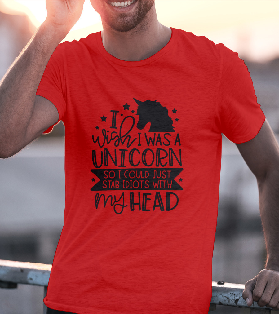 I Wish I Was A Unicorn So I Could Just Stab Idiots With My Head Stars T-Shirt