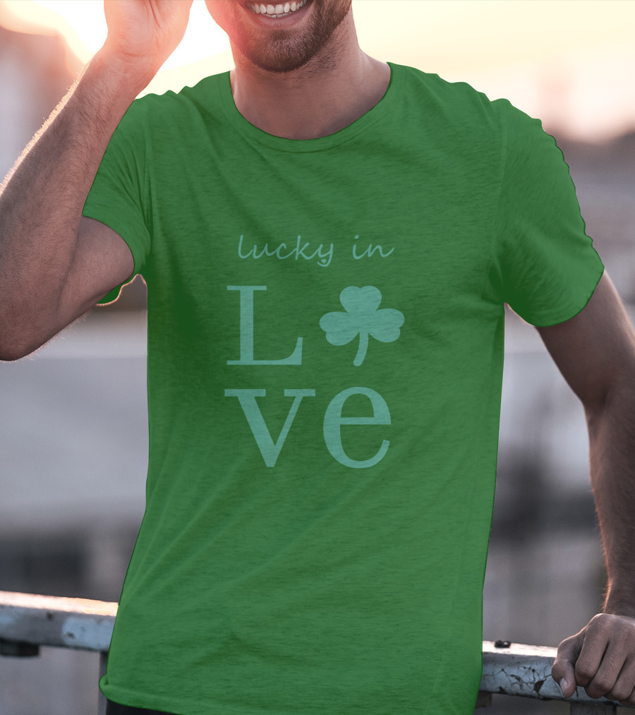 Lucky In Love Shamrock Irish St Patrick's Day T-Shirt