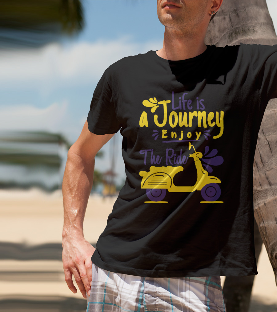 Life Is A Journey Enjoy The Ride Scooter Adventure T-Shirt