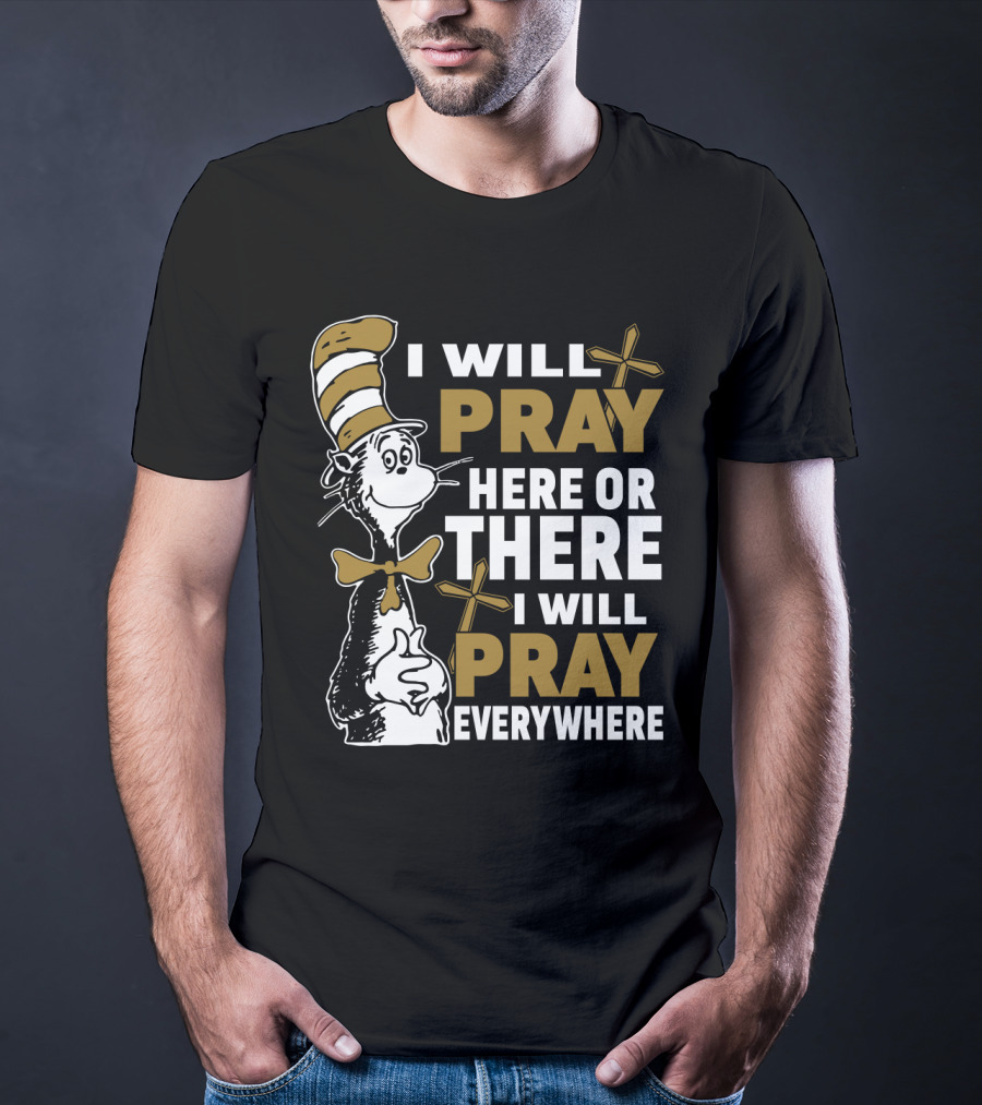 I Will Pray Here Or There Everywhere Cat With Stripe Hat Crosses T-Shirt