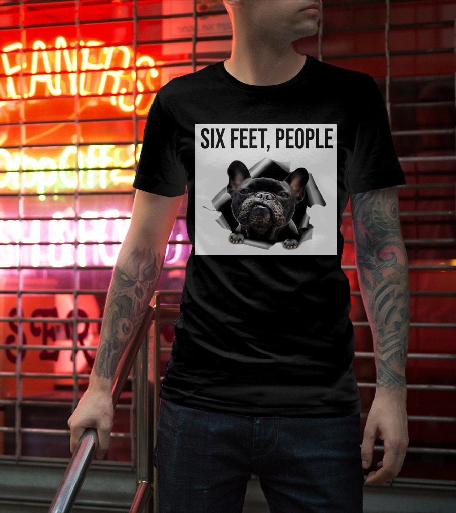 French Bulldog Six Feet People Face Mask Caution Message T-Shirt