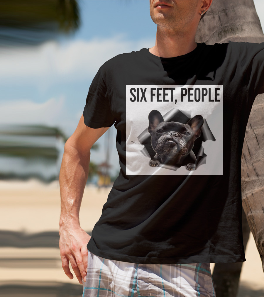 French Bulldog Six Feet People Face Mask Caution Message T-Shirt