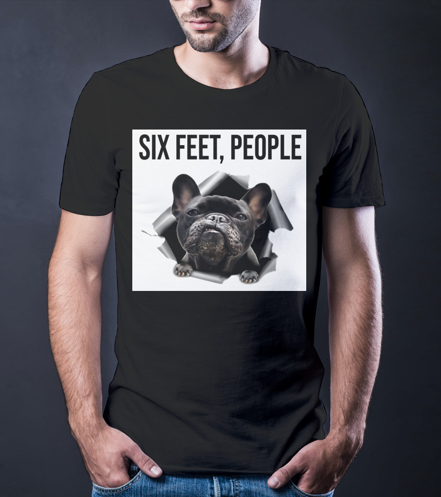 French Bulldog Six Feet People Face Mask Caution Message T-Shirt