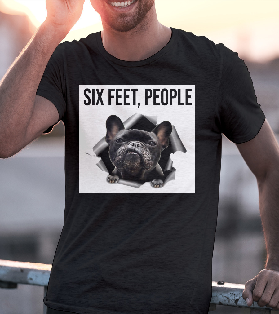 French Bulldog Six Feet People Face Mask Caution Message T-Shirt
