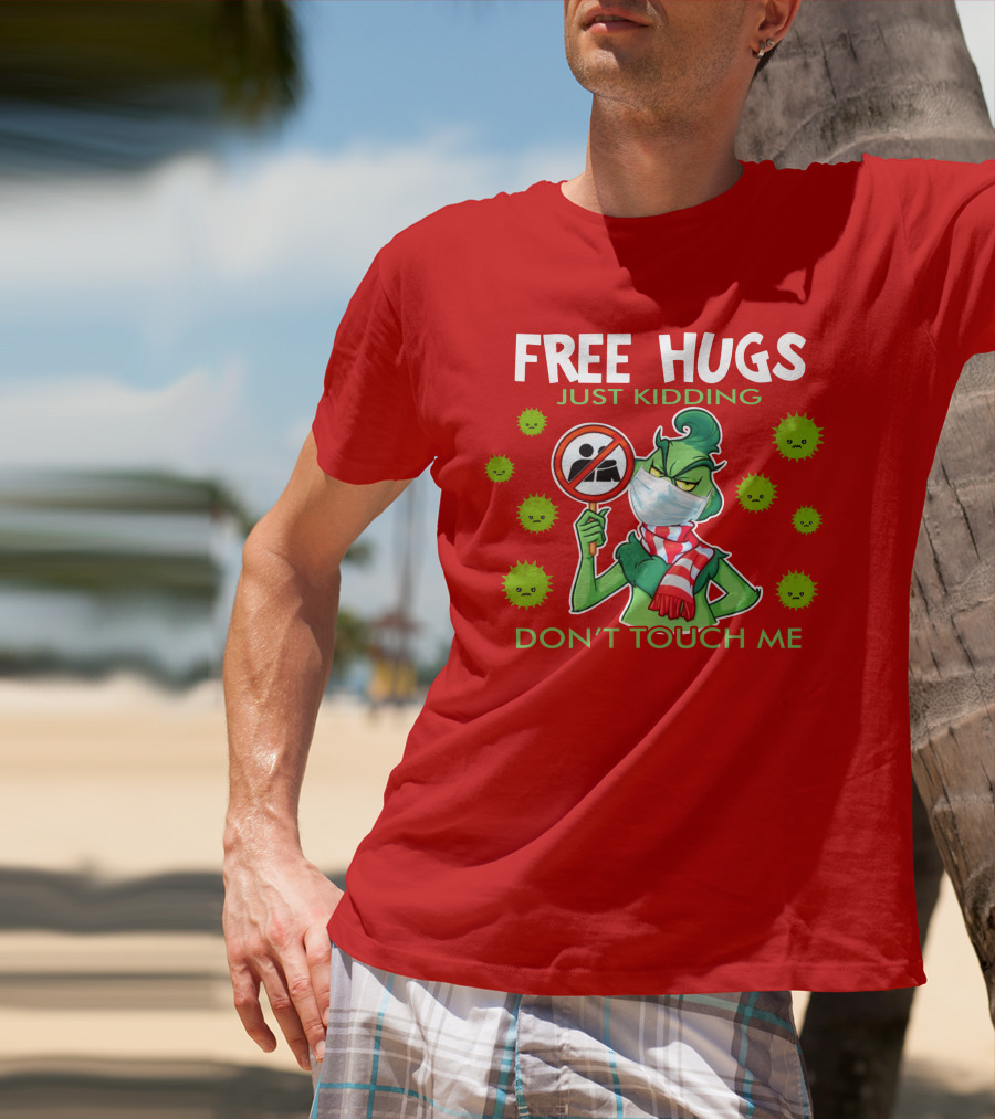 Grinch Free Hugs Just Kidding Don't Touch Me Masked Holiday Humor T-Shirt