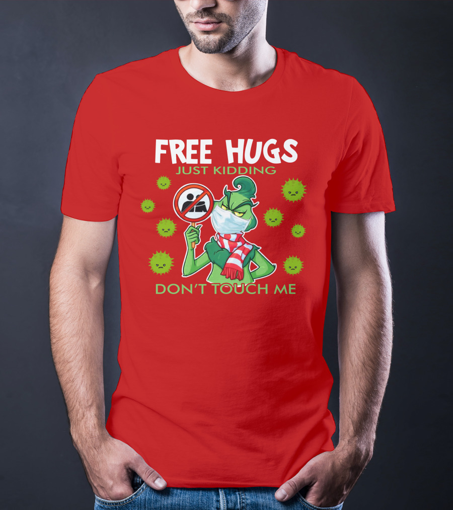 Grinch Free Hugs Just Kidding Don't Touch Me Masked Holiday Humor T-Shirt