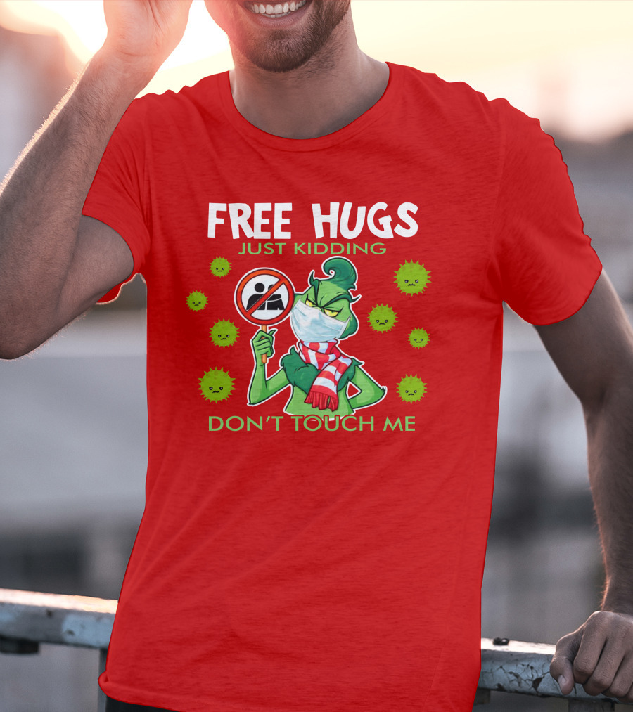 Grinch Free Hugs Just Kidding Don't Touch Me Masked Holiday Humor T-Shirt