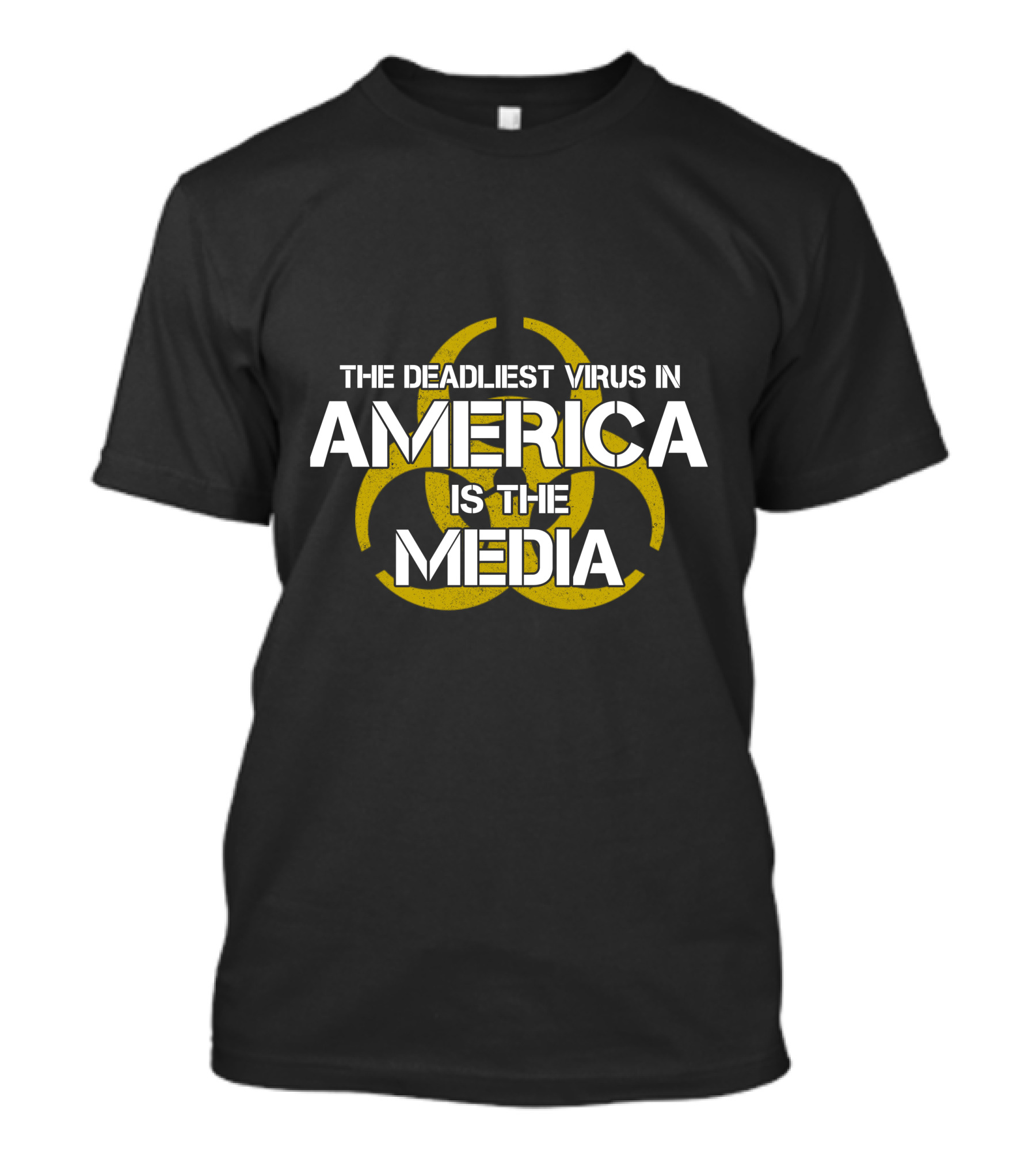The Deadliest Virus In America Is The Media Biohazard T-Shirt