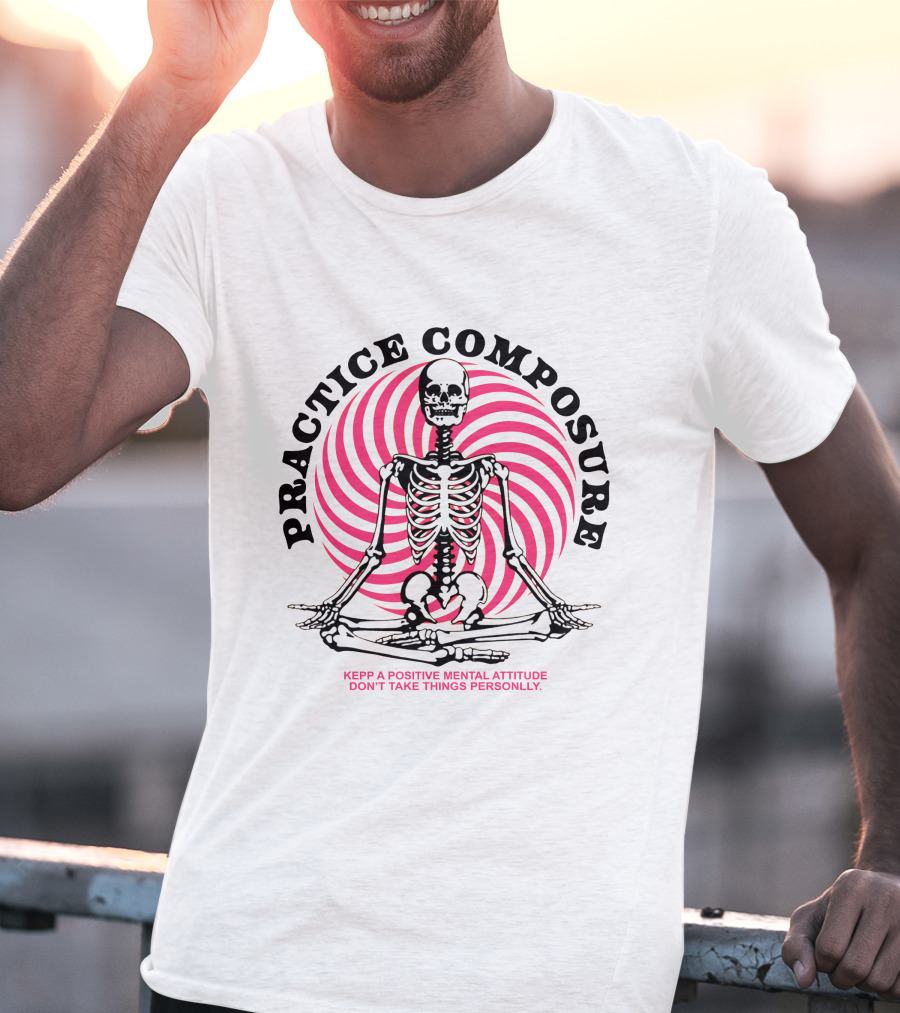 Practice Composure Keep A Positive Mental Attitude Don't Take Things Personally Skeleton Meditation Spiral T-Shirt