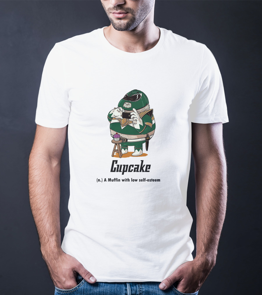Fat Green Ranger Cupcake A Muffin With Low Self Esteem T-Shirt