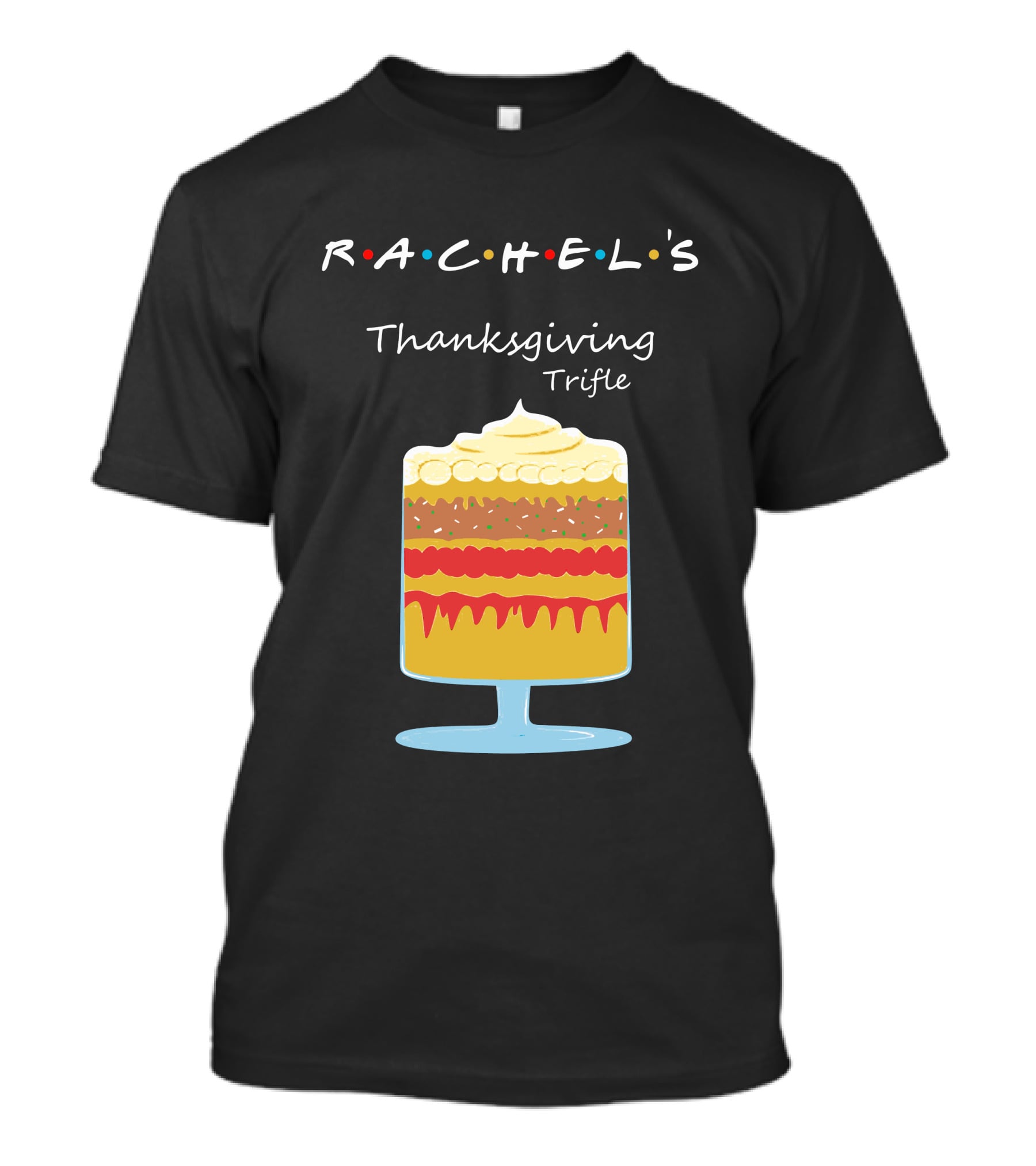 Rachel's Thanksgiving Trifle With Iconic Colored Dots T-Shirt