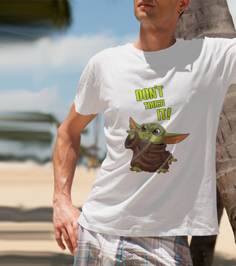 DON'T TOUCH IT Baby Yoda Grogu Mandalorian T-Shirt