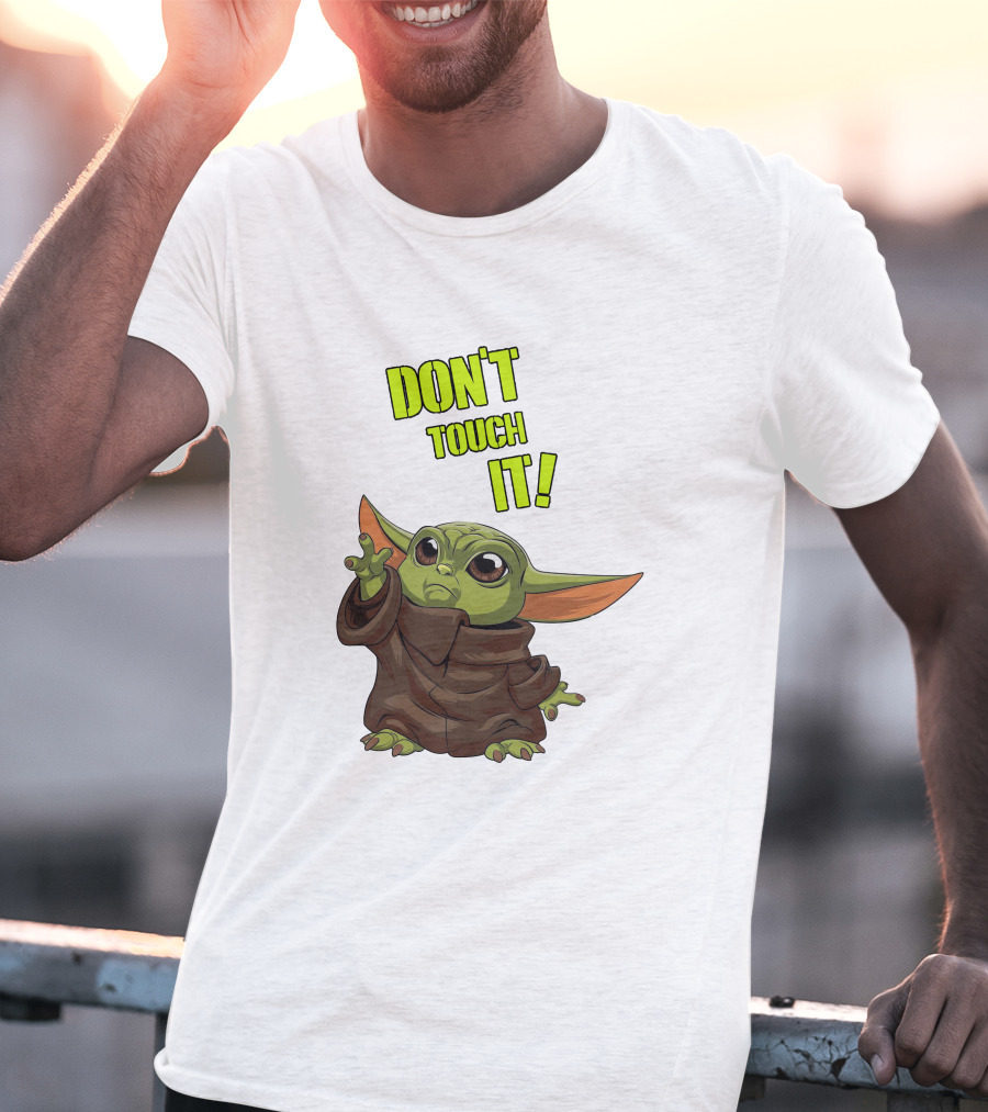 DON'T TOUCH IT Baby Yoda Grogu Mandalorian T-Shirt