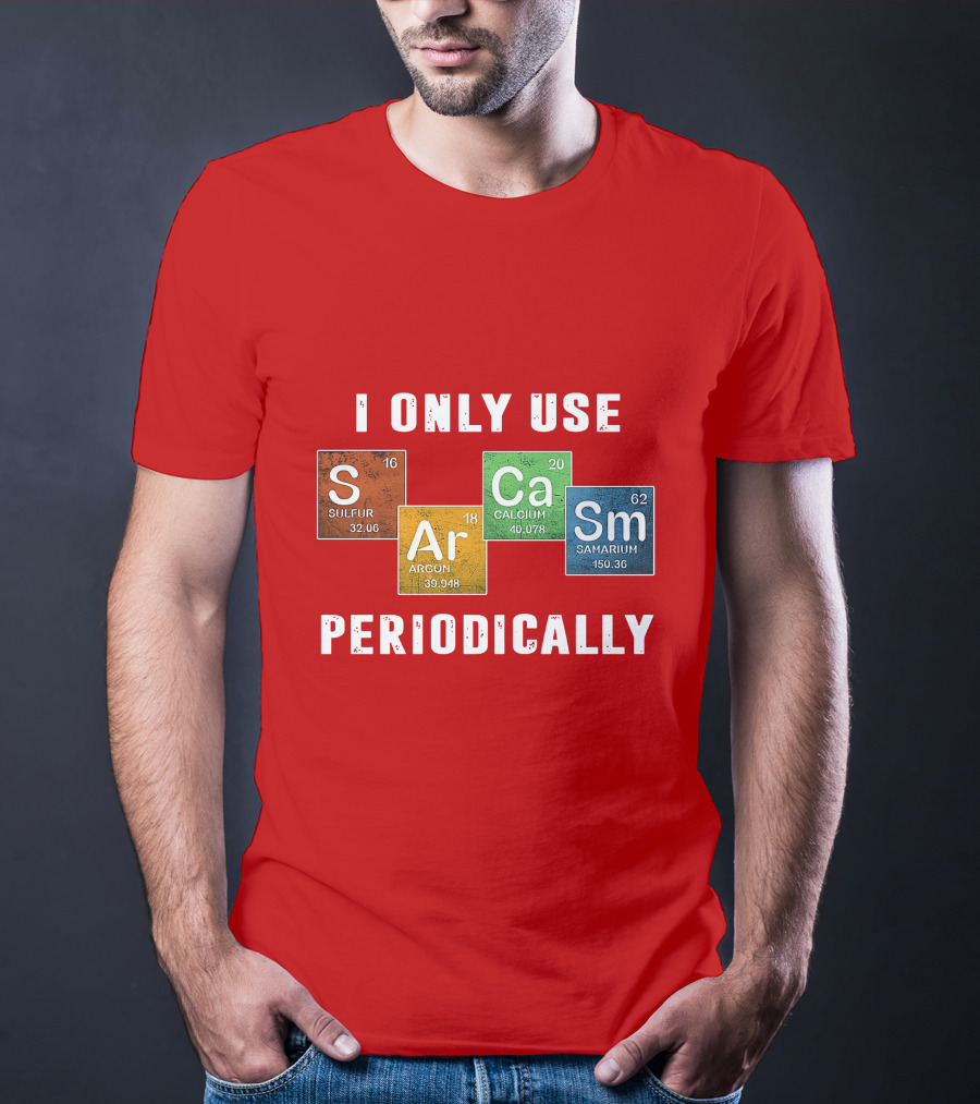 I Only Use S Ar Ca Sm Periodically Sulfur Argon Calcium Samarium T-Shirt