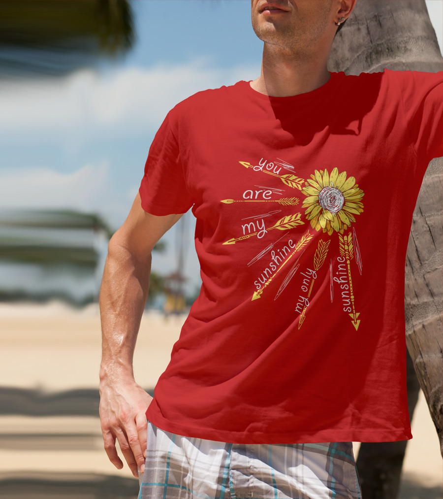You Are My Sunshine Sunflower My Only Sunshine T-Shirt