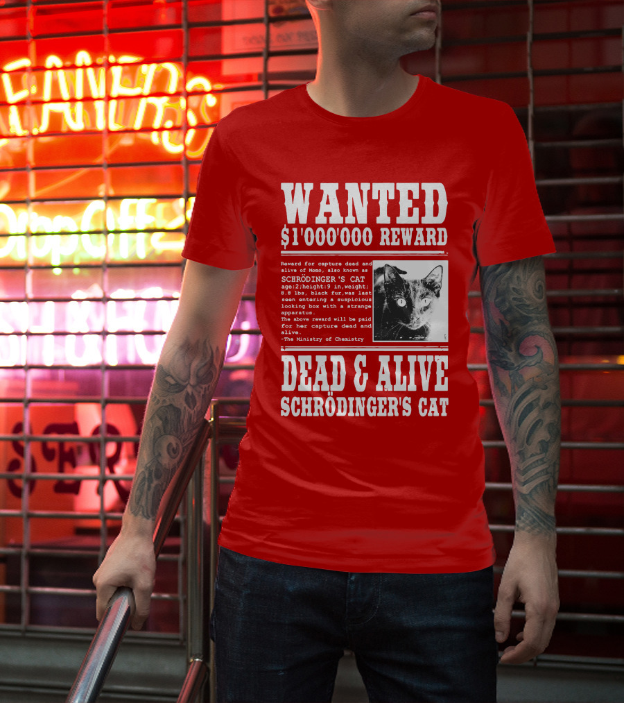 WANTED $1'000'000 REWARD DEAD And ALIVE SCHRÖDINGER'S CAT T-Shirt