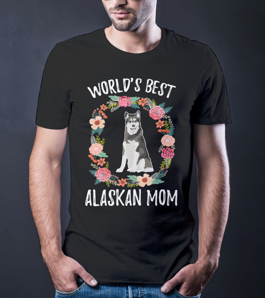 World's Best Alaskan Mom Dog Floral T-Shirt