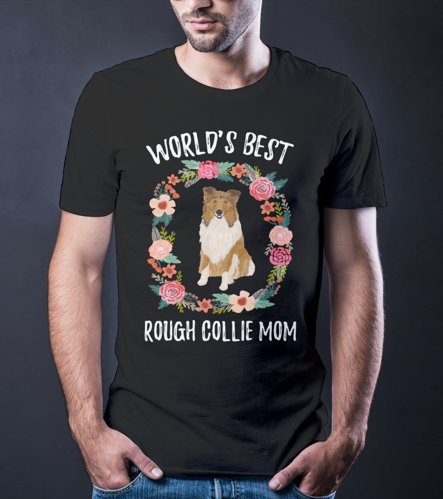 World's Best Rough Collie Mom Floral Wreath T-Shirt