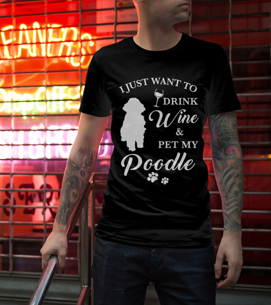 I Just Want To Drink Wine And Pet My Poodle Paw Prints T-Shirt