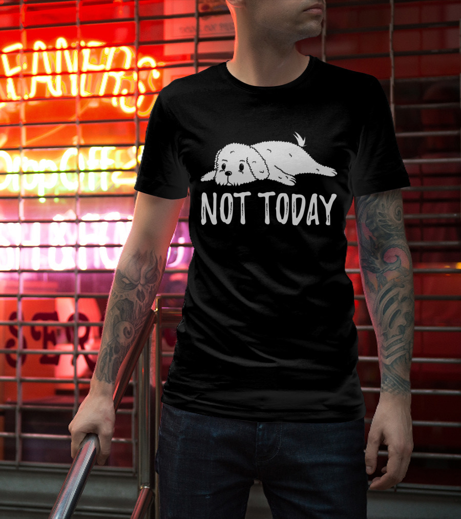 Bichon Frise Lying Down Says Not Today T-Shirt
