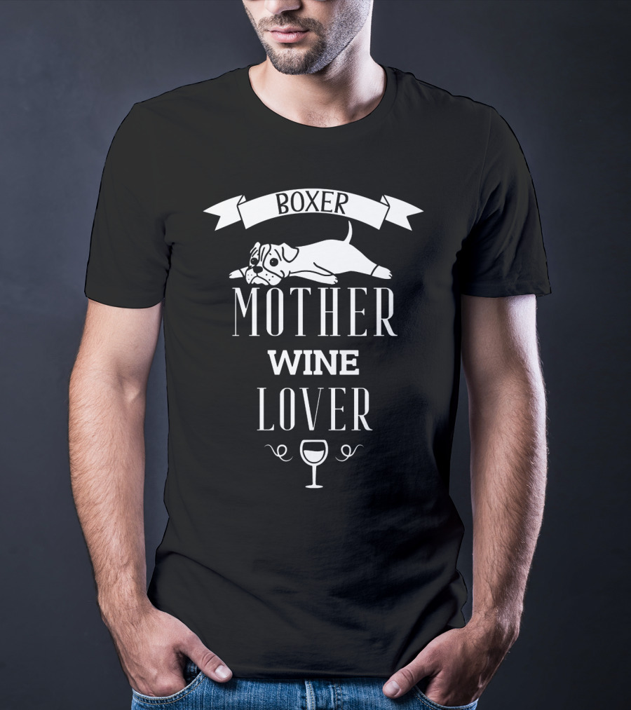 Boxer Mother Wine Lover Enthusiast With Playful Dog And Wine Glass T-Shirt