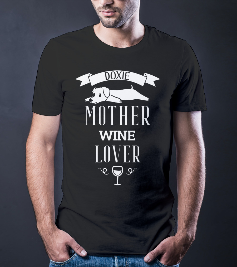 Doxie Dachshund Mother Wine Lover With Dog And Glass T-Shirt