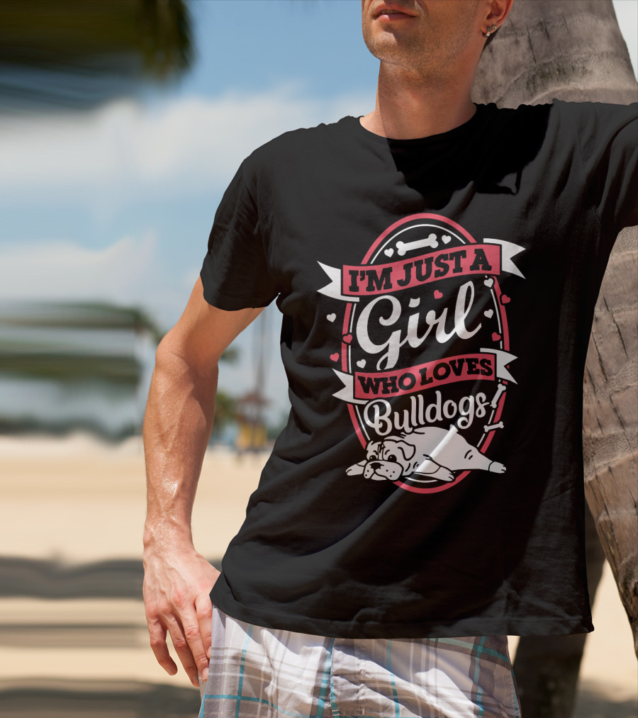 I'm Just A Girl Who Loves Bulldogs With Heart And Bone Accents T-Shirt