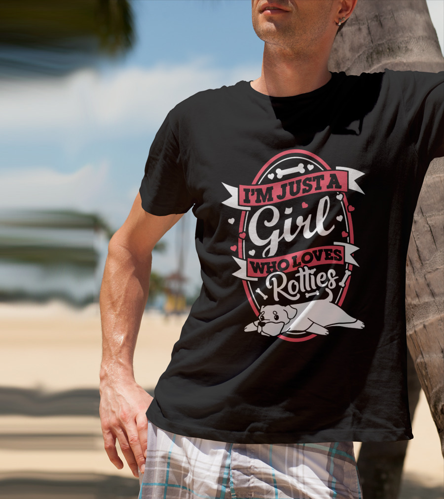 I'm Just A Girl Who Loves Rotties With Hearts And Bones T-Shirt