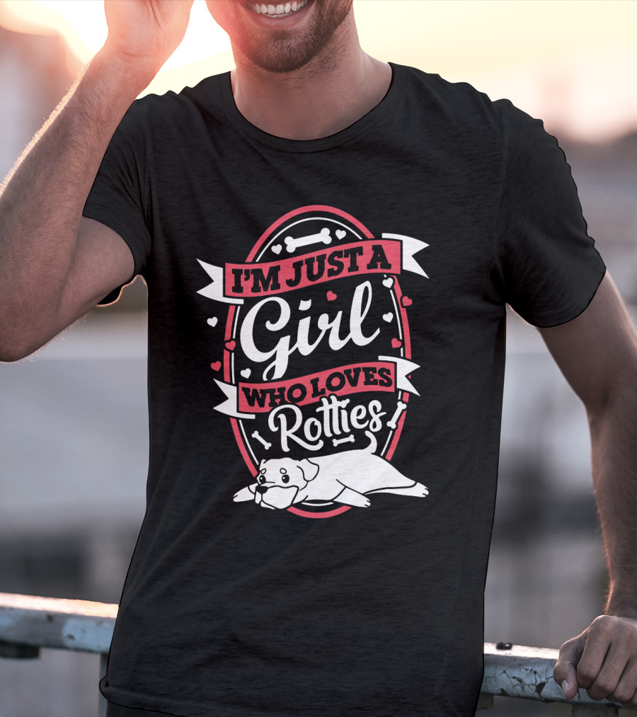 I'm Just A Girl Who Loves Rotties With Hearts And Bones T-Shirt