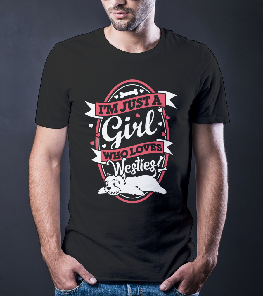 I'm Just A Girl Who Loves Westies With Hearts And Bones T-Shirt