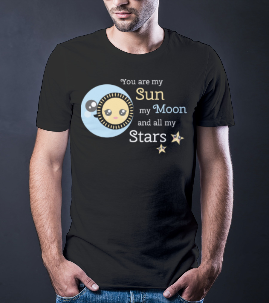 You Are My Sun My Moon And All My Stars Cute Celestial T-Shirt