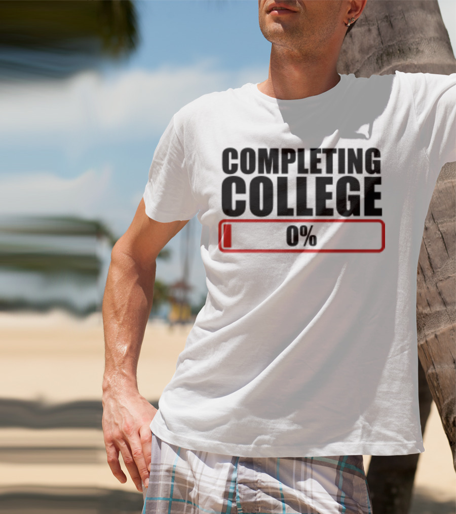 Completing College 0% Progress Back To School Motivation T-Shirt