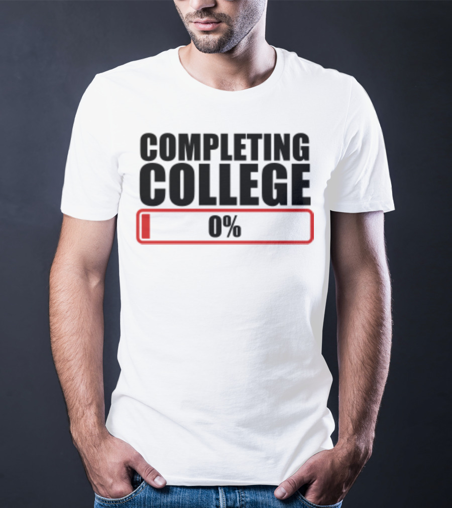Completing College 0% Progress Back To School Motivation T-Shirt