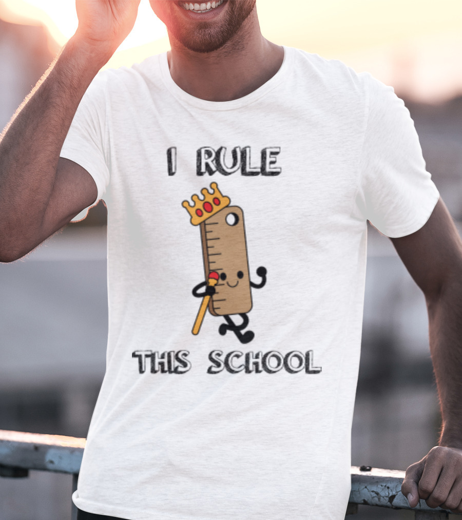 I Rule This School Crowned Ruler Cartoon Back To School T-Shirt
