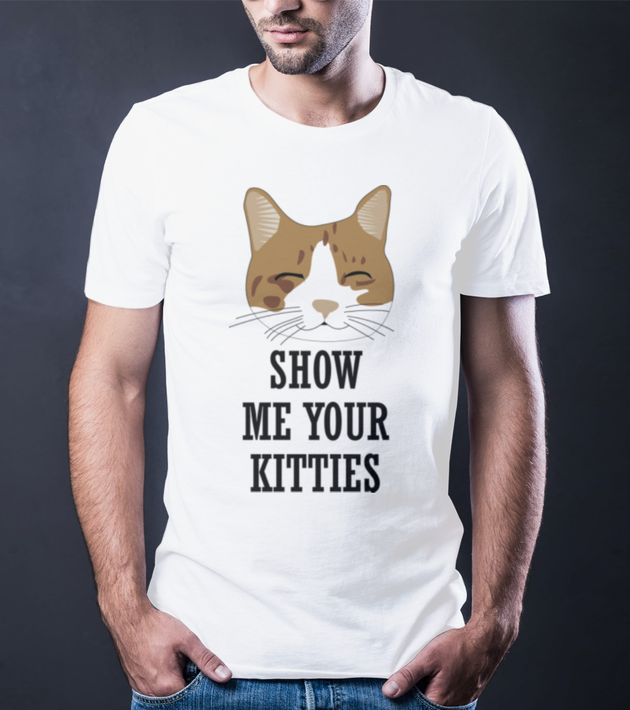 Show Me Your Kitties Cat Face T-Shirt