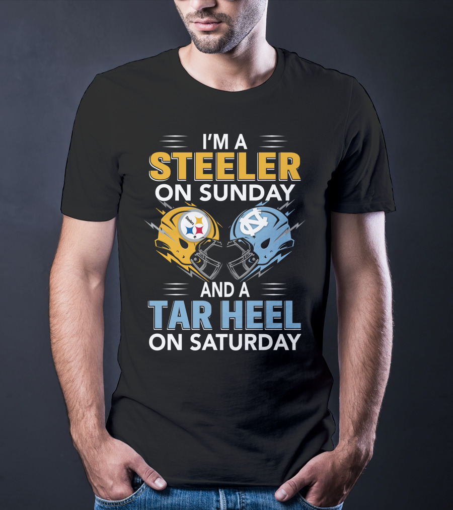 I'm A Steeler On Sunday And A Tar Heel On Saturday T-Shirt