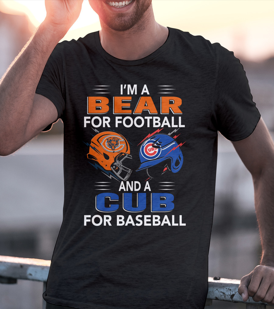 I'm A Bear For Football And A Cub For Baseball T-Shirt