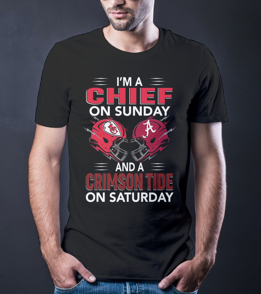 I'm A Chief On Sunday And A Crimson Tide On Saturday T-Shirt