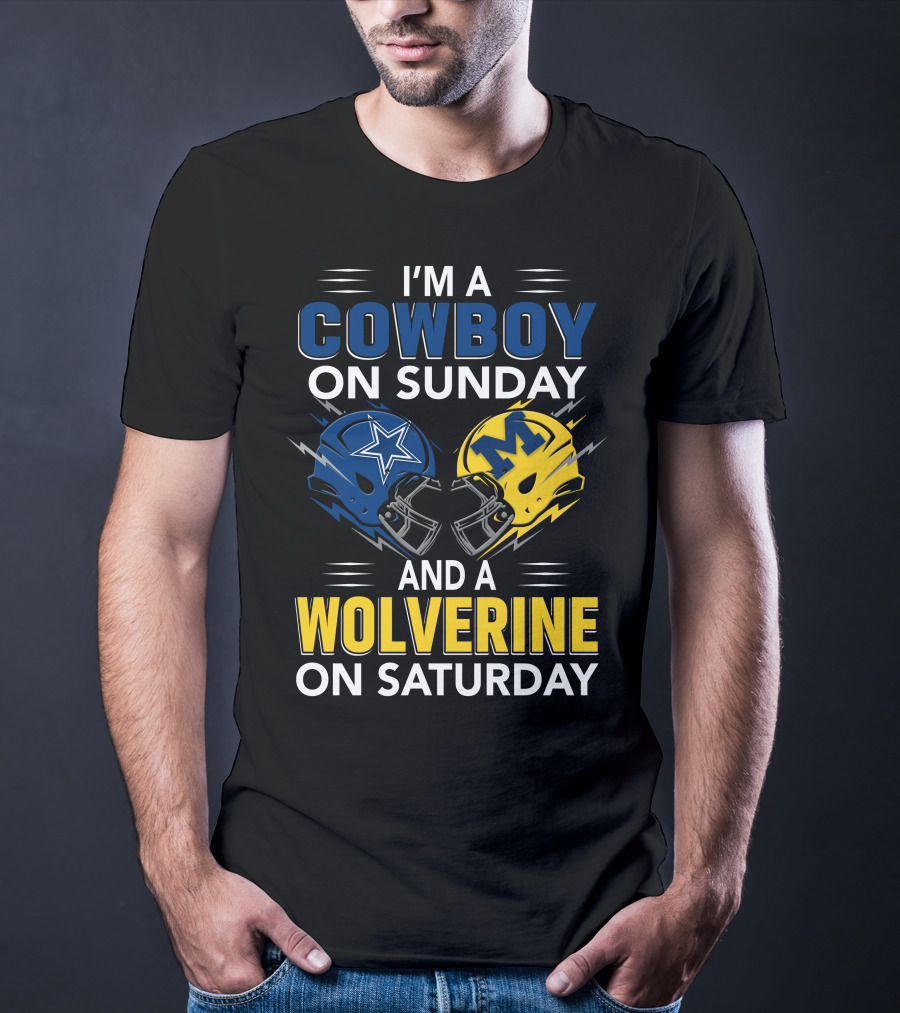 I'm A Cowboy On Sunday And A Wolverine On Saturday Football Helmets T-Shirt
