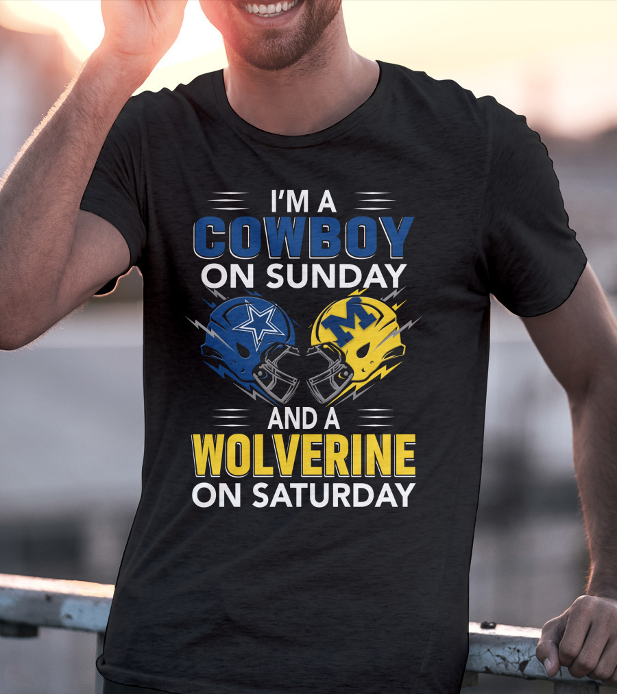 I'm A Cowboy On Sunday And A Wolverine On Saturday Football Helmets T-Shirt