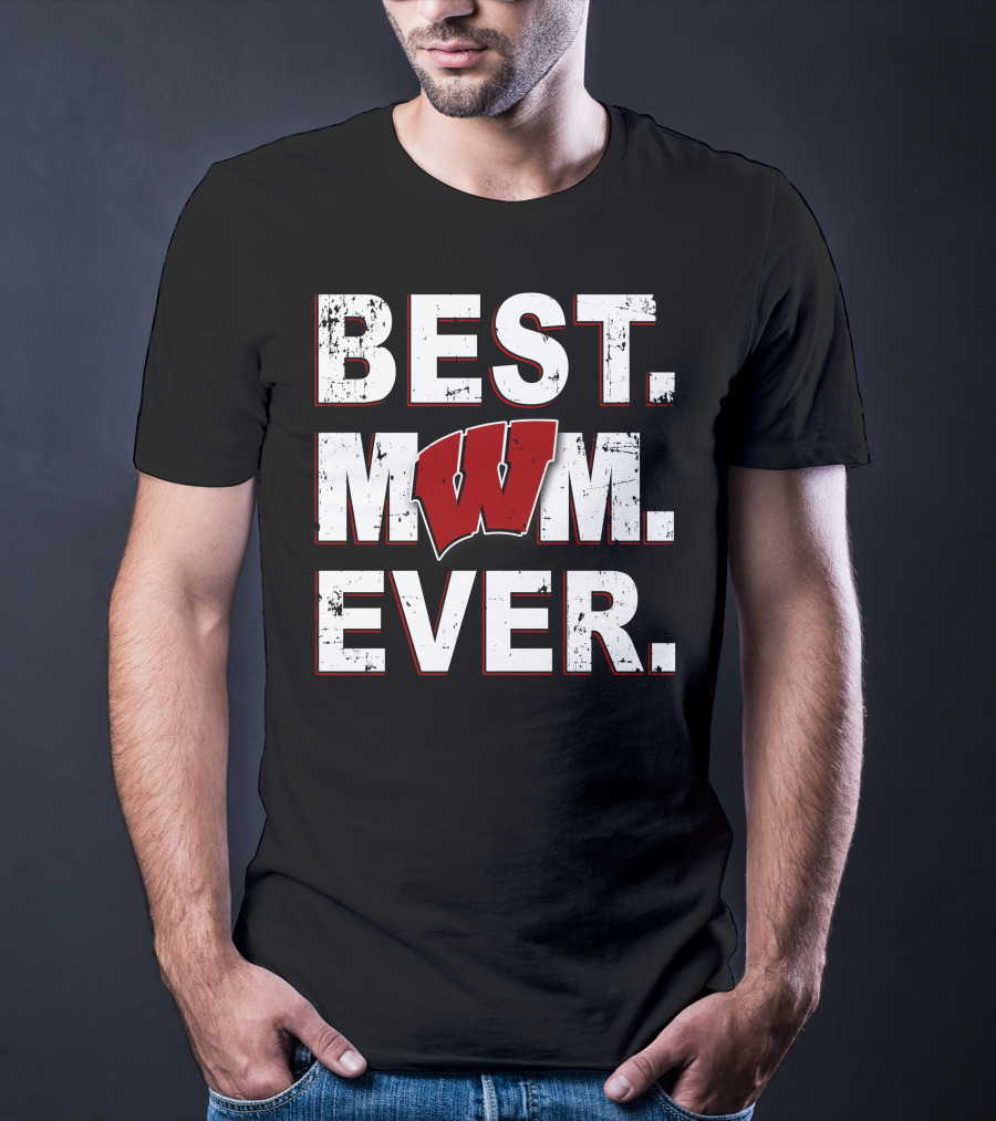 Best Mom Ever Wisconsin Badgers T-Shirt