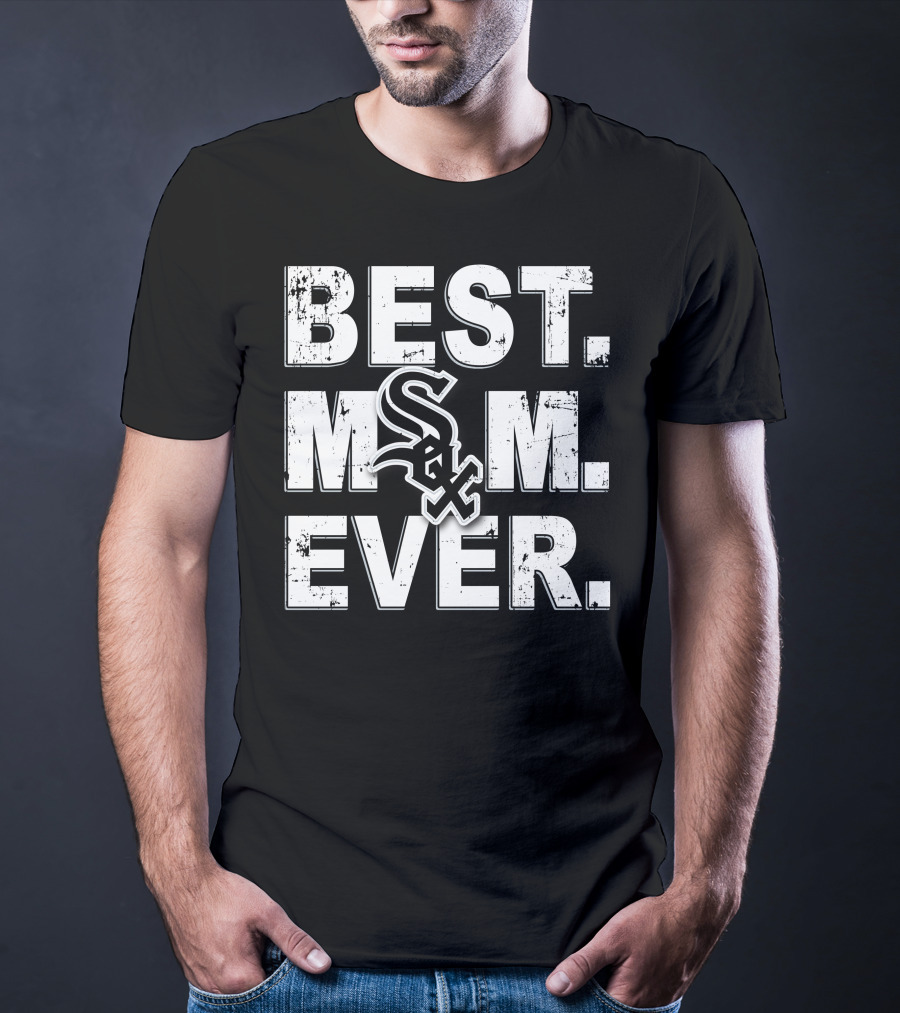 Best Mom Ever Chicago White Sox Sox T-Shirt