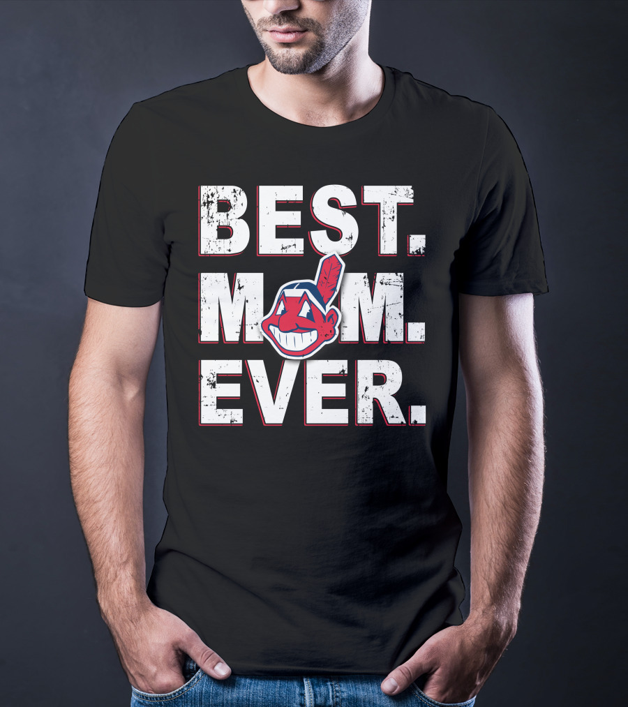 Best Mom Ever Cleveland Indians T-Shirt